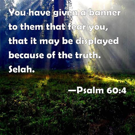 Psalm 604 You Have Given A Banner To Them That Fear You That It May
