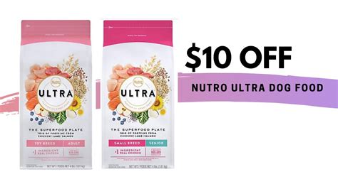 They are all excellent sources of protein that will build lean and strong muscles while keeping your dog energized and supporting weight loss. $10 off Nutro Ultra Dog Food Coupon = $4.99 a Bag ...