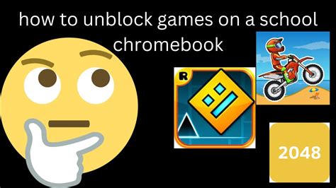 How Unblock Games On A School Chromebook In 2022 Youtube