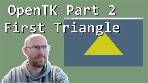 Basic Opentk Part 2 First Triangle Youtube