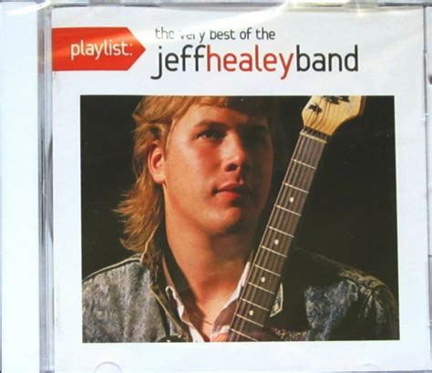 The Jeff Healey Band Playlist The Very Best Of The Jeff Healey Band