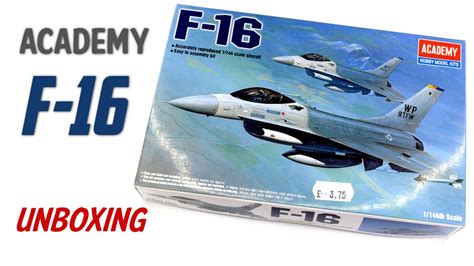 Academy F 16 Unboxing 1144 Scale Plastic Model Kit Youtube