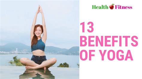 13 Benefits Of Yoga Yoga Benefits Yoga Health Fitness