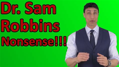 Sam Robbins How Is This Guy A Doctor Youtube