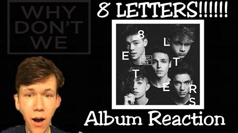 Why Dont We 8 Letters Album Reactionfirst Listen Review Youtube