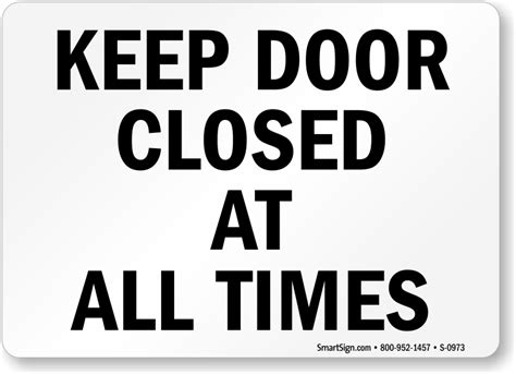 • signs start at just $5.95! Keep Door Closed Signs | Do Not Prop Door Open Signs