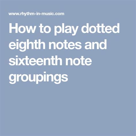 How To Play Dotted Eighth Notes And Sixteenth Note Groupings Eight
