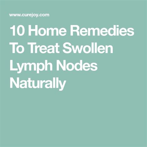 10 Home Remedies To Treat Swollen Lymph Nodes Naturally With Images