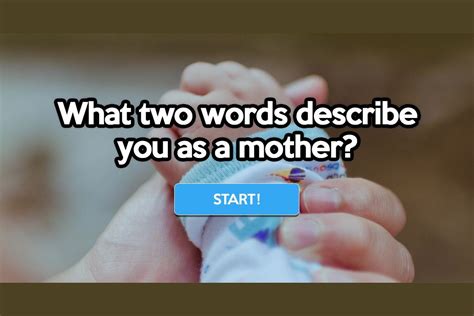 What Two Words Describe You As A Mother