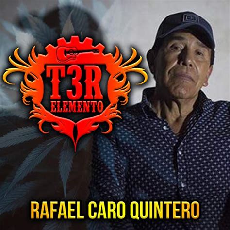 Play Rafael Caro Quintero By T3r Elemento On Amazon Music
