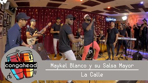 Maykel Blanco Y Su Salsa Mayor Performs La Calle Youtube