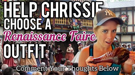 Help Chrissie Mayr Pick A Renaissance Fair Outfit Or Costume New York Ren Faire Youtube