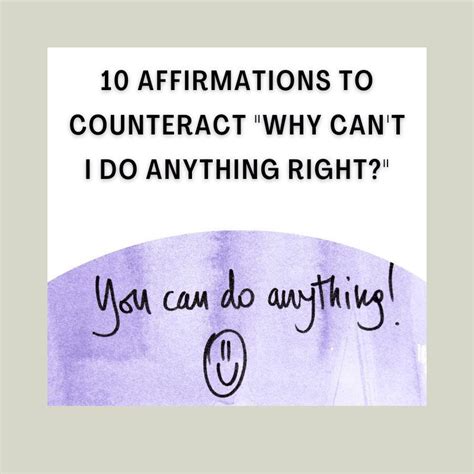 10 Affirmations To Counteract Why Cant I Do Anything Right