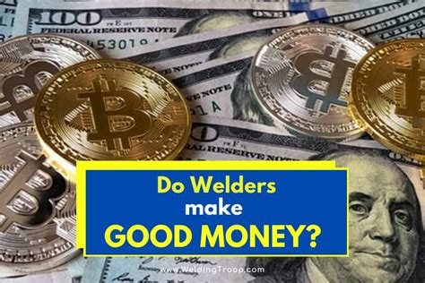 Do Welders Make Good Money Salary And Highest Paying Welding Jobs