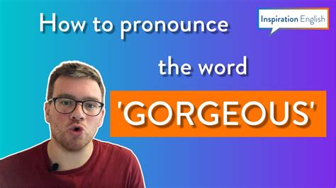 Learn How To Pronounce The Word Gorgeous Youtube