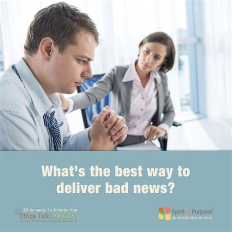 podcast what s the best way to deliver bad news spirit of purpose