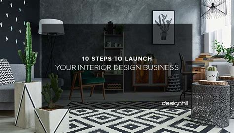 10 Steps To Launch Your Interior Design Business