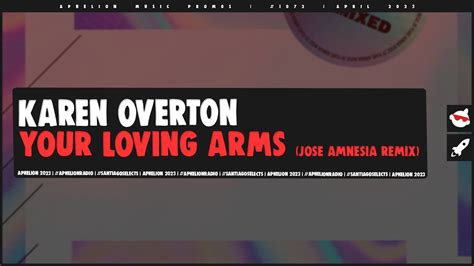 Karen Overton Your Loving Arms Jose Amnesia Extended Rework Youtube