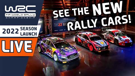 Live 2022 World Rally Championship Season Launch World Premiere Of