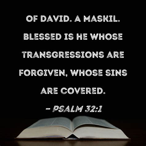 Psalm 321 Blessed Is He Whose Transgressions Are Forgiven Whose Sins Are Covered