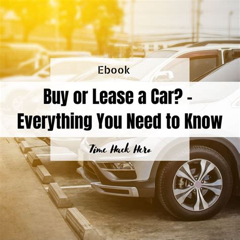 Buy Or Lease A Car Everything You Need To Know Time Hack Hero