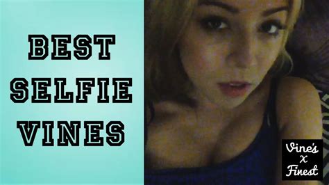 Best Selfie Vines Selfie Compilation Youtube