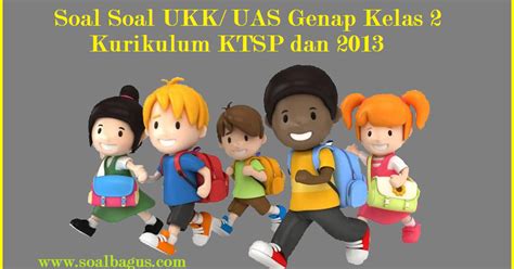 Materi prakarya kelas 8 semester 2. Kumpulan Soal UKK/ UAS Kelas 2 Semester 2 Terbaru - soalbagus.com