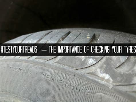 Jibberjabberuk Testyourtreads The Importance Of Checking Your Tyres