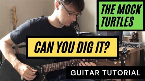 The Mock Turtles Can You Dig It Guitar Lesson With Tab Youtube