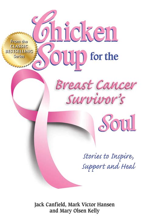 Chicken Soup For The Breast Cancer Survivor S Soul Ebook By Jack Canfield Mark Victor Hansen