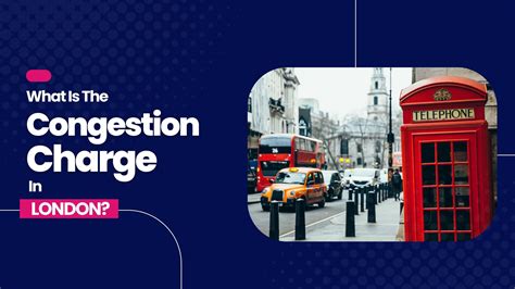 What Is The Congestion Charge In London Adventures Pedia