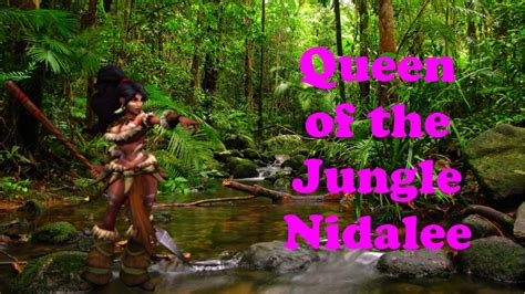 Queen Of The Jungle Nidalee YouTube