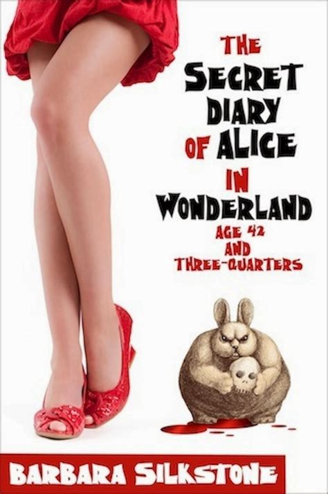 Barbs Wire Ebooks And More The Secret Diary Of Alice In Wonderland Age 42 And Three Quarters