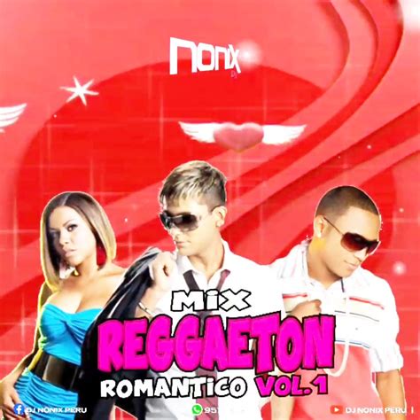 Mix Reggaeton Romantico Vol 1 Dj Nonix Mix Reggaeton Romantico Vol 1 Dj Nonix By Dj Nonix Peru