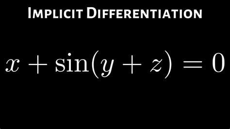 Implicit Differentiation X Sin Y Z 0 Multivariable Calculus Youtube