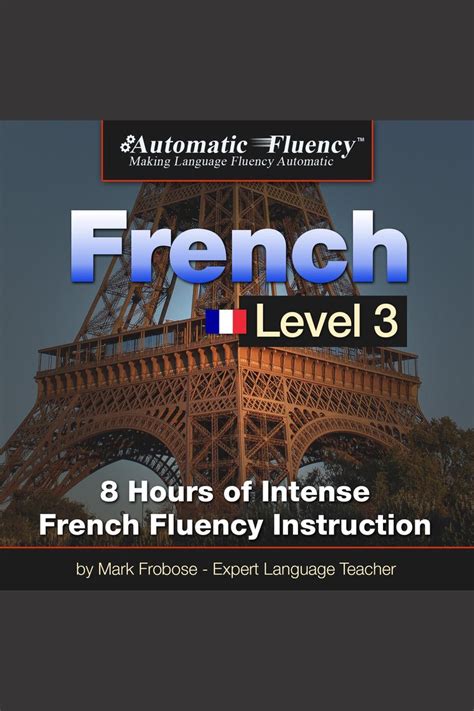 Automatic Fluency® French Level 3 by Mark Frobose - Audiobook - Listen ...