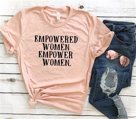 Empowered Women Empower Women T Shirt Feminist Me Too Etsy T Shirts