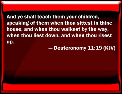 Deuteronomy 1119 And You Shall Teach Them Your Children Speaking Of