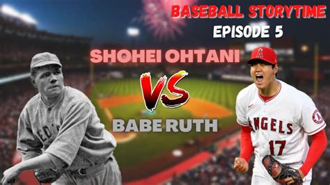 Shohei Ohtani Vs Babe Ruth Whos The Better Two Way Player Baseball