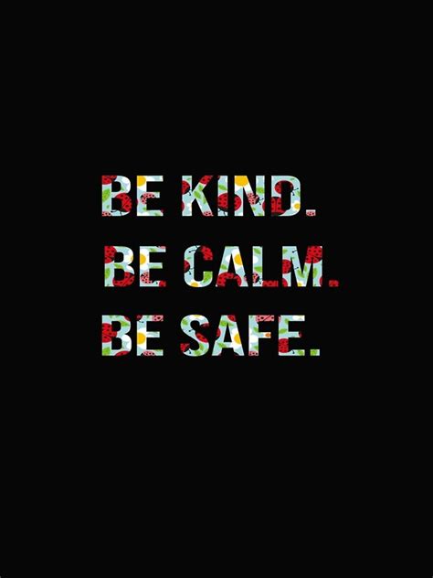 Be Kind Be Calm Be Safe Iphone Case And Cover By Dayf Redbubble