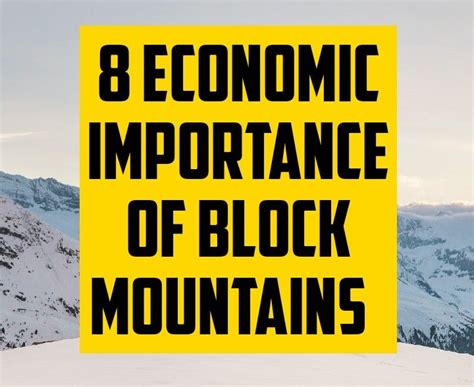 8 Economic Importance Of Block Mountains Geography Activities Parts