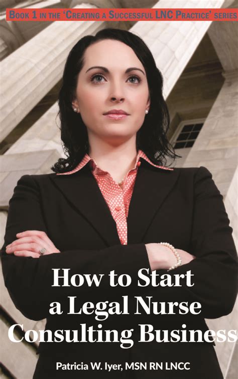 How To Start A Legal Nurse Consulting Business Legal Nurse Business