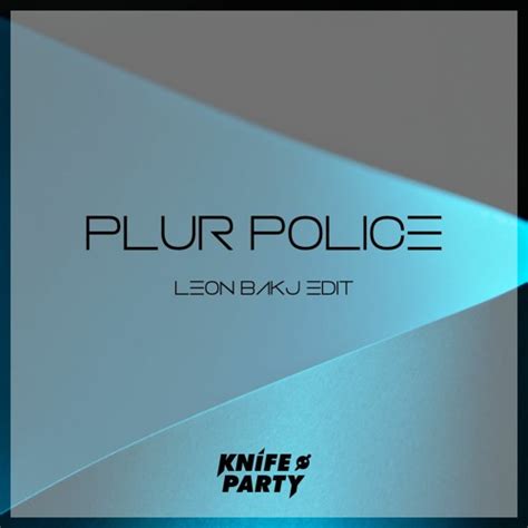 stream knife party plur police leon bakj edit by leon bakj listen online for free on