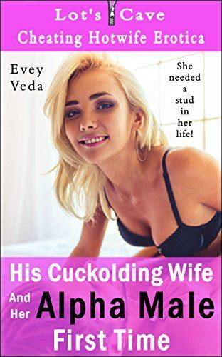 His Cuckolding Wife And Her Alpha Male First Time Cheating Hotwife