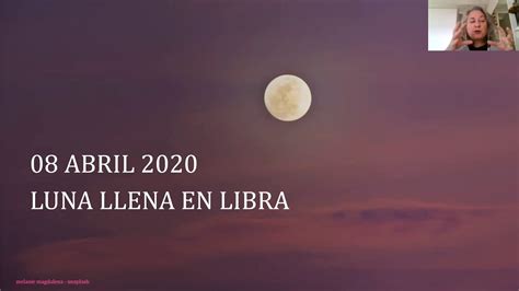 Astronews Luna Llena En Libra 8 Abril 2020 Youtube