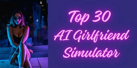 Top 30 Ai Girlfriend Simulator