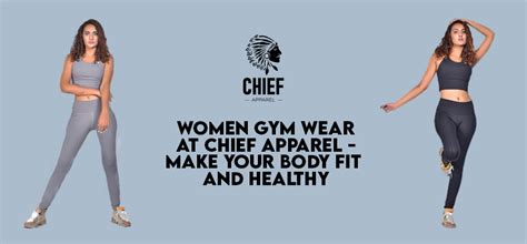 Women Gym Wear At Chief Apparel Make Your Body Fit And Healthy