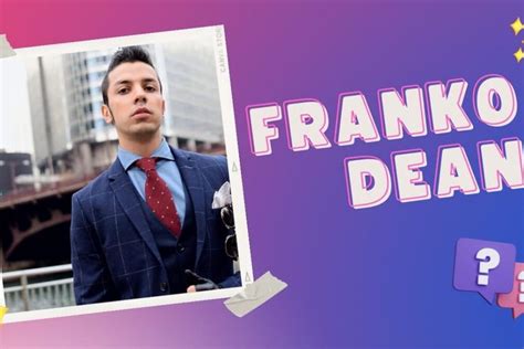 a complete information of franko dean street fashion lifestyle blogger better story