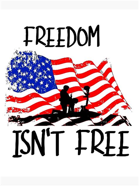 FREEDOM ISN T FREE 3 Poster For Sale By HAUNTERSDEPOT Redbubble
