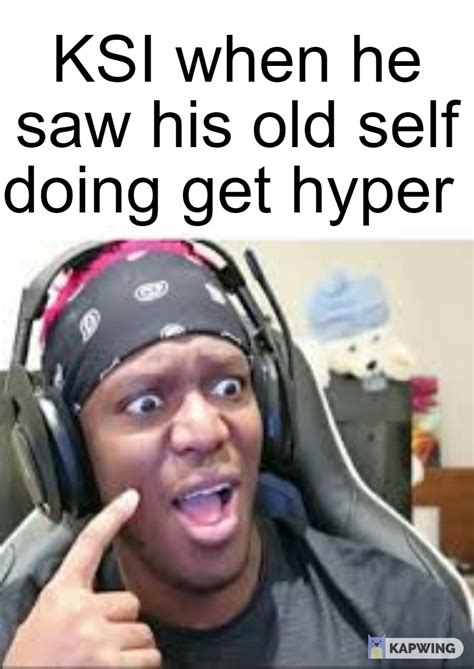 Ksi When He Saw Himself Doing Get Hyper Also I Have Fixed Up Another
